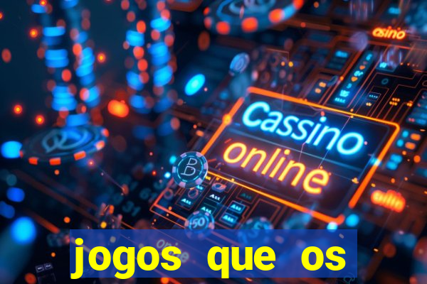 jogos que os famosos jogam para ganhar dinheiro